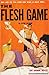 The Flesh Game