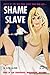 Shame Slave