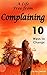 Complaining: A Life Free fr...