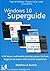 Windows 10 Superguide by Matthew Buxton