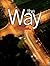 The Way: Living Out God's P...