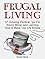 Frugal Living: 37 Amazing Practical Tips For Saving Money and Learning How to Make Your Life Simple (Frugal, Frugal Living, Frugal Living books)