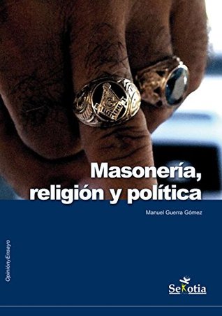 III. Masonería, religión y política: (Tercer tomo de trilogía sobre Masonería) (Spanish Edition)