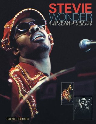 Stevie Wonder: A Musical Guide to the Classic Albums (Paperback)