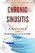Chronic Sinusitis - A Reference Guide (BONUS DOWNLOADS) (The Hill Resource and Reference Guide Book 116)