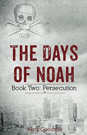 Persecution (The Days of Noah, #2)