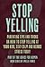 Stop Yelling: Parenting Tips and Tricks on How to Stop Yelling at Your Kids, Stay Calm and Reduce Stress Today (Advice For Women Book 5)