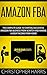 Amazon FBA: The Complete Gu...