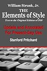 The Elements of Style, Annotated and Updated for Present-Day Use by William Strunk Jr.