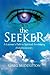 The Seeker - A Laymans Path to Spiritual Awakening (Enlightenment)