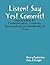 Listen! Say Yes! Commit!: I...
