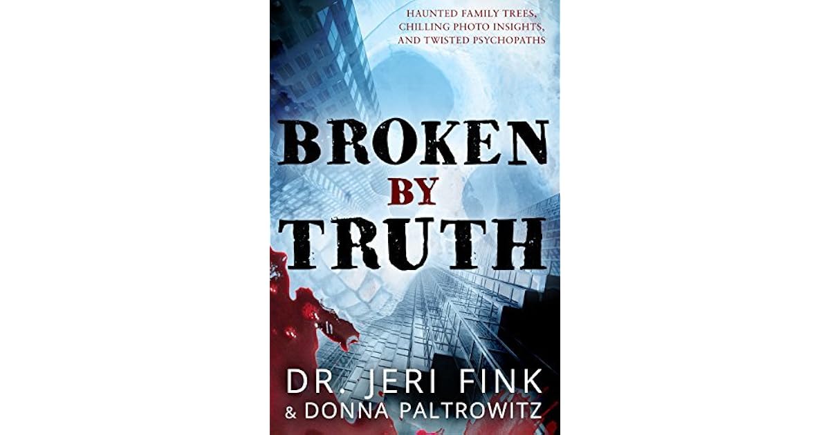Broken By Truth By Jeri Fink