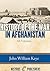 History of the War in Afghanistan: All Volumes