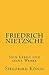 Friedrich Nietzsche - Sein Leben und seine Werke by Siegfried König