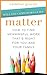 Matter: How to Find Meaningful Work That's Right for You and Your Family (The Determined Mom's Guide Book 1)