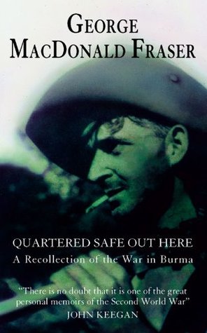 Quartered Safe Out Here by George MacDonald Fraser