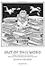 Out of this Word: Stories and Poems for Children from the Cheshire Prize for Literature 2014