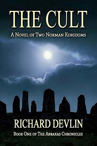 The Cult: A Novel of Two Norman Kingdoms (The Abraxas Chronicles Book 1)