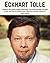 Eckhart Tolle: Biography an...