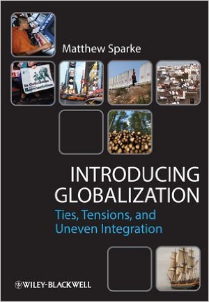 Introducing Globalization: Ties, Tensions, and Uneven Integration (Kindle Edition)