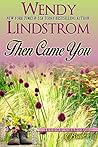 Then Came You