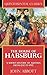 The House of Habsburg - A S...