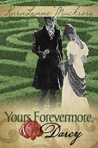 Yours Forevermore, Darcy: A Pride and Prejudice Variation (Kindle Edition)