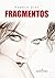 Fragmentos (Spanish Edition)