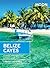 Moon Belize Cayes: Including Ambergris Caye & Caye Caulker