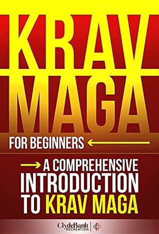Krav Maga QuickStart Guide: The Simplified Beginner's Guide to Krav Maga (Kindle Edition)