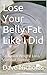 Lose Your Belly Fat Like I Did: Stomach Weight Loss Without Dieting
