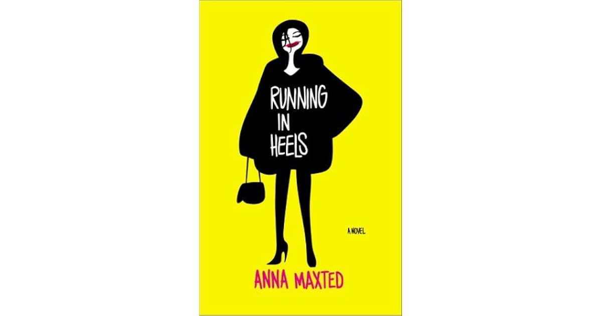 Running In Heels By Anna Maxted