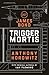 Trigger Mortis