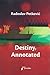 Destiny, Annotated