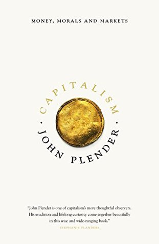 Capitalism: Money, Morals and Markets (Kindle Edition)