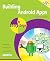 Building Android Apps in easy steps: Covers App Inventor 2