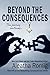 Beyond the Consequences (Consequences #5)