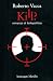 Kill?: romanzo di fantapoli...
