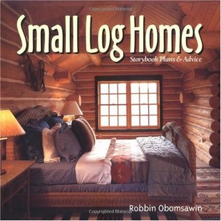 Small Log Homes: Storybook Plans & Advice (Hardcover)