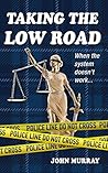 Taking The Low Road: When The System Doesn't Work