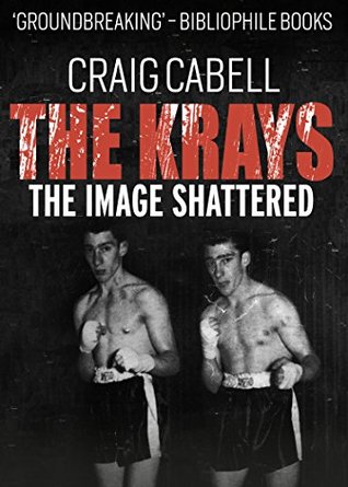 The Kray Brothers: The Image Shattered (Kindle Edition)