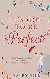 It's Got To Be Perfect by Haley Hill