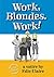 Corporately Blonde: Originally Titled "Work, Blondes. Work!"