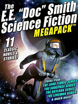 The E. E. "Doc" Smith MEGAPACK®: 11 Classic Novels and Stories (Kindle Edition)