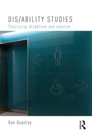 Dis/ability Studies: Theorising disablism and ableism (Kindle Edition)