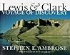 Lewis & Clark by Stephen E. Ambrose