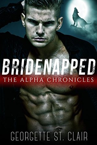 The Alpha Chronicles (Bridenapped, #1)