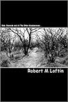 Ride River Side And All The Other Misadventures...: A Book Of Poetry By Robert M Loftin
