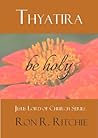 Thyatira: Be Holy ("Jesus Lord of His Church" Series.... Book 4/7) Thyatira: Be Holy ("Jesus Lord of His Church" Series.... Book 4/7)