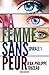 La femme sans peur: Spirale 1 (La femme #1-3)